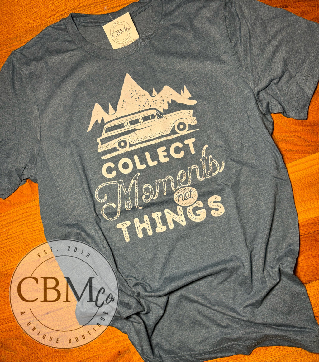 Collect Moments Not Things Tee